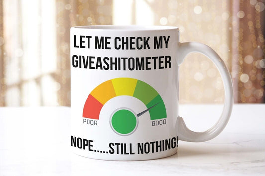 Funny Mug Let Me Check My Giveashitometer Mug Sarcastic Humour Rude Adult Gift