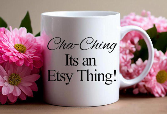 Cha-Ching Its an Etsy Thing Mug, Boss Lady Xmas Gifts for Her, Inspirational Motivational Quotes Coffee Mug Gift for Work from Home Mug