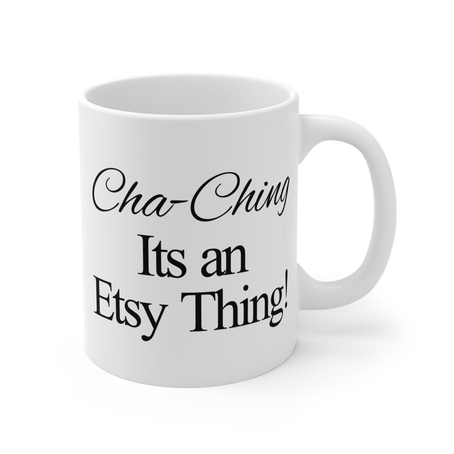 Cha-Ching Its an Etsy Thing Mug, Boss Lady Xmas Gifts for Her, Inspirational Motivational Quotes Coffee Mug Gift for Work from Home Mug