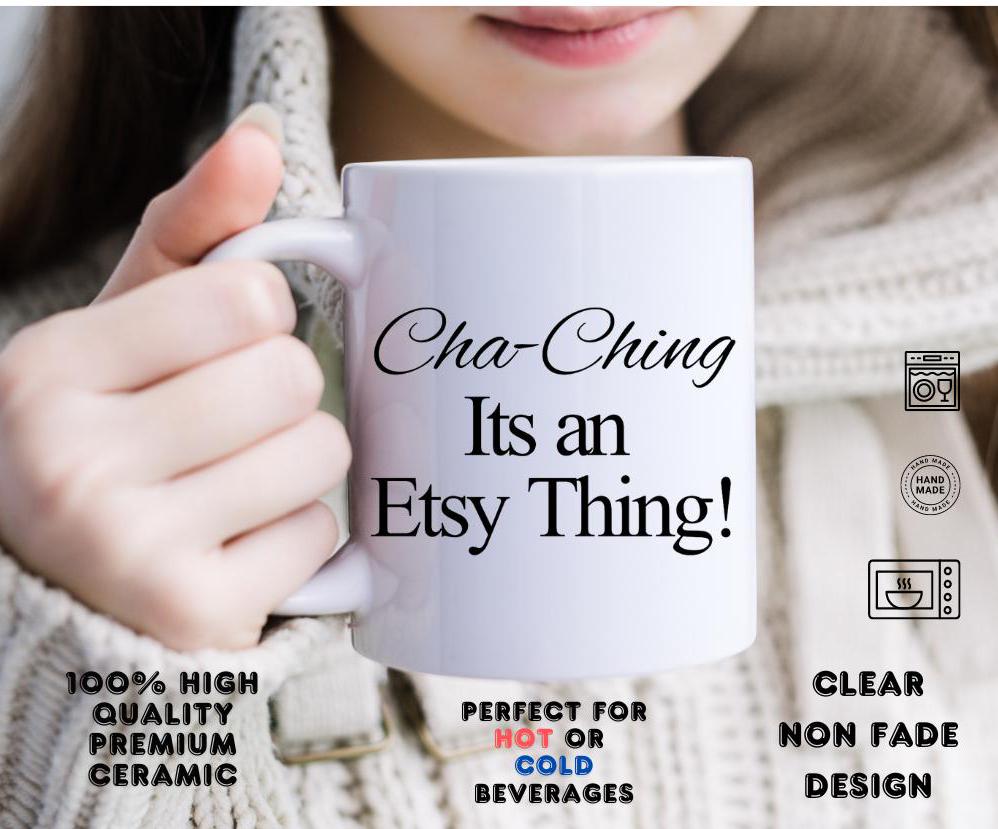 Cha-Ching Its an Etsy Thing Mug, Boss Lady Xmas Gifts for Her, Inspirational Motivational Quotes Coffee Mug Gift for Work from Home Mug